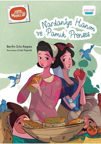 Nardaniye Hanım ve Pamuk Prenses - Berfin Sıla Kepez - Turta Kitap