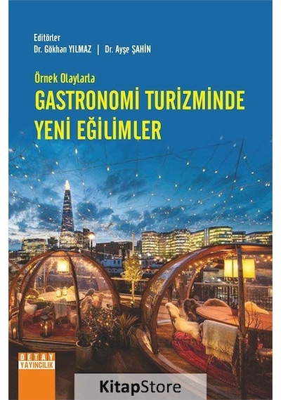 Örnek Olaylarla Gastronomi Turizminde Yeni Eğilimler- Detay Yayıncılık