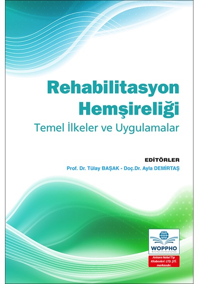 Rehabilitasyon Hemşireliği Temel İlkeler Ve Uygulamalar