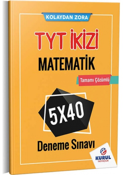TYT Kolaydan Zora Matematik Sınav İkizi Tamamı Çözümlü 5x40 Deneme Sınavı -  Kurul Yayıncılık