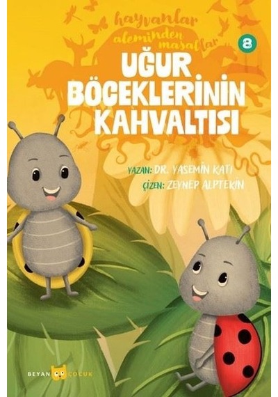 Uğur Böceklerinin Kahvaltısı - Hayvanlar Aleminden Masallar 8 - Yasemin Katı - Beyan Çocuk