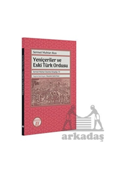 Yeniçeriler Ve Eski Türk Ordusu