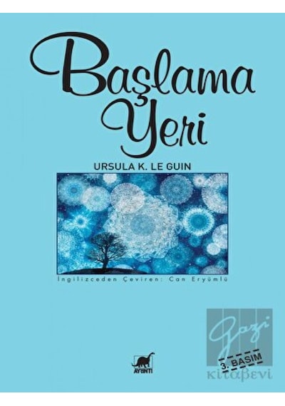 Başlama Yeri - Ursula K. Le Guin - Ayrıntı Yayınları