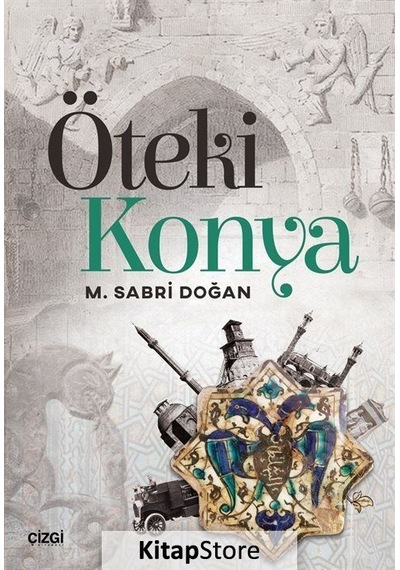 Öteki Konya - M. Sabri Doğan - Çizgi Kitabevi