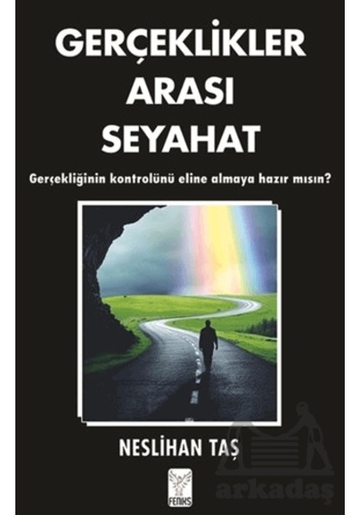 Gerçeklikler Arası Seyahat Feniks Yayınları Neslihan Taş