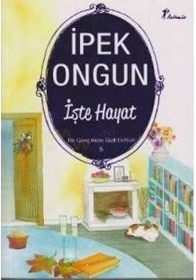 Artemis Yayınları Bir Genç Kızın Gizli Defteri 5 İşte Hayat İpek