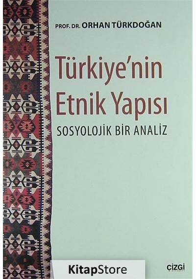 Türkiye'nin Etnik Yapısı - Orhan Türkdoğan - Çizgi Kitabevi