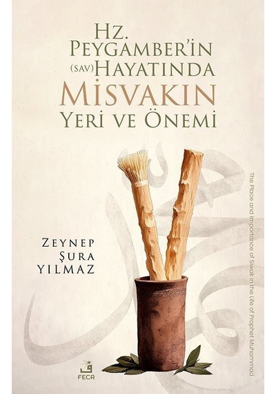 Hz. Peygamber'in Sav Hayatında Misvakın Yeri Ve Önemi / Zeyn...