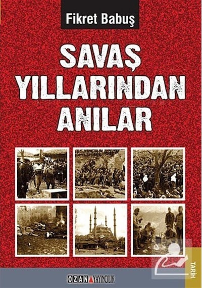 Savaş Yıllarından Anılar - Fikret Babuş - Ozan Yayıncılık