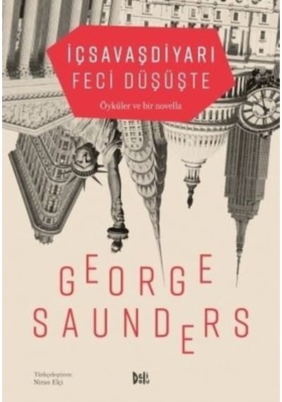 İç Savaş Diyarı Feci Düşüşte - George Saunders - DeliDolu