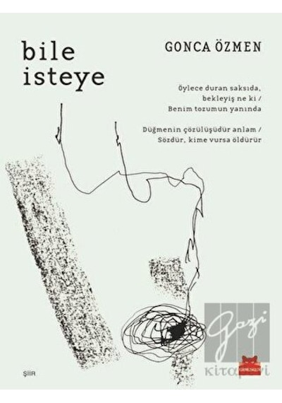 Bile İsteye - Gonca Özmen - Kırmızı Kedi