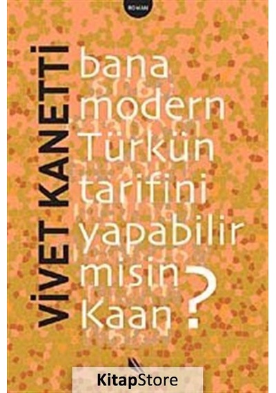 Bana Modern Türk'ün Tarifini Yapabilir misin Kaan ? - Vivet Kanetti - Kanat Kitap