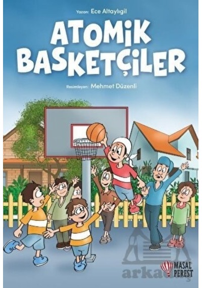 Atomik Basketçiler - Ece Altaylıgil - Masalperest