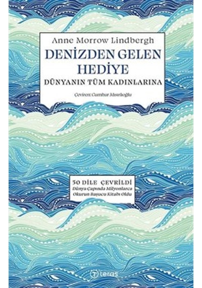 Denizden Gelen Hediye - Dünyanın Tüm Kadınlarına - Anne Morrow Lindbergh - Teras Kitap