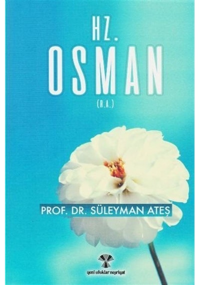 Hz. Osman (r.a.) / Prof. Dr. Süleyman Ateş
