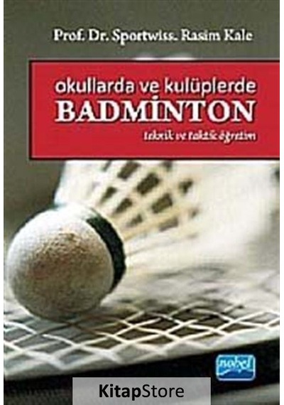 Okullarda ve Kulüplerde Basminton - Rasim Kale - Nobel Akademik Yayıncılık