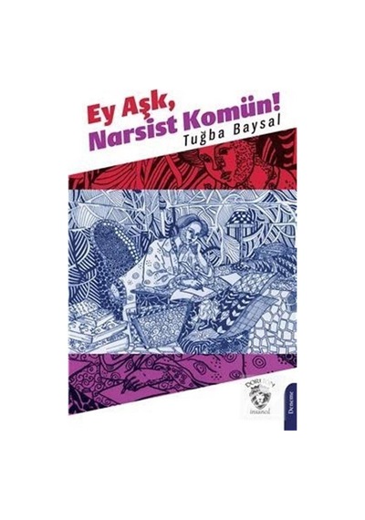 Ey Aşk Narsist Komün! - Tuğba Baysal - Dorlion Yayınevi