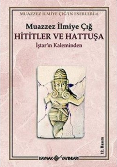 Hititler Ve Hattuşa Iştar’In Kaleminden (552047121)