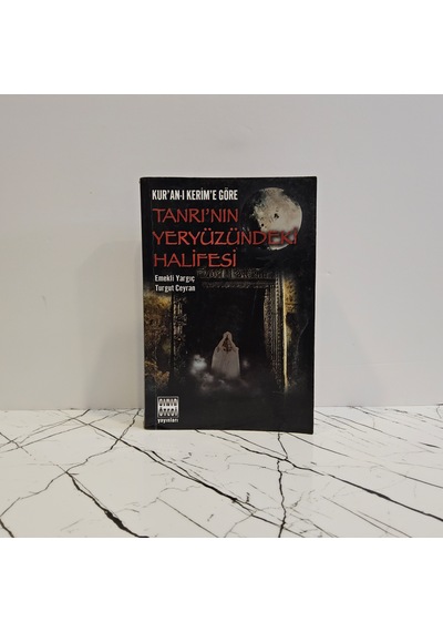 Kur'an-ı Kerim'e Göre Tanrı'nın Yeryüzündeki Halifesi