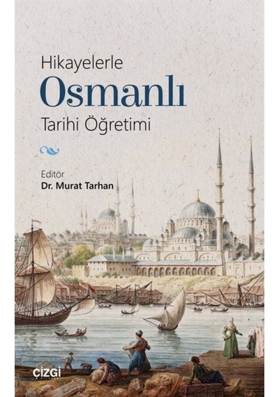 Hikayelerle Osmanlı Tarihi Öğretimi / Murat Tarhan 9786051962801