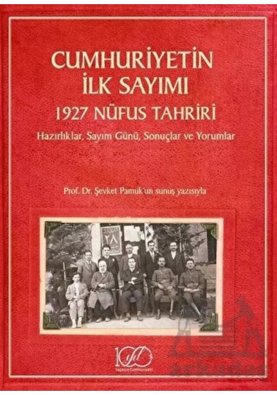Cumhuriyetin İlk Sayımı - 1927 Nüfus Tahriri-HazırlıklarSayım GünüSonuçlar ve Yorumlar- İş Bankası Kültür Yayınları