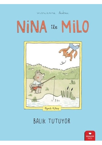 Nina ile Milo - Balık Tutuyor - Marianne Dubuc - Redhouse Kidz Yayınları