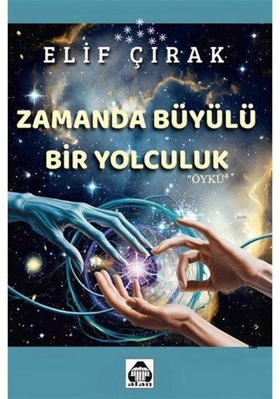 Zamanda Büyülü Bir Yolculuk / Elif Çırak