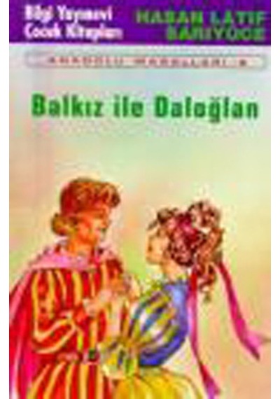 Balkız ile Daloğlan / Anadolu Masalları - Hasan Latif Sarıyüce - Nar Yayınları