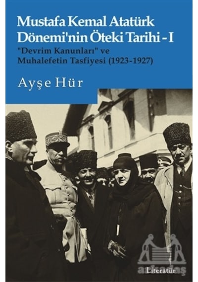 Mustafa Kemal Atatürk Dönemi’Nin Öteki Tarihi 1