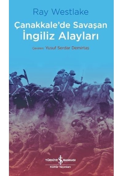 Çanakkale'De Savaşan Ingiliz Alayları-Iş Bankası Kültür Yayınları