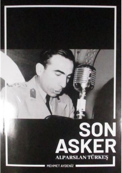 Son Asker Alparslan Türkeş / Mehmet Aydeniz