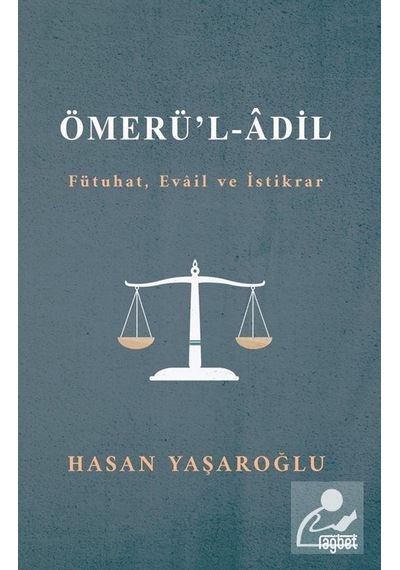 Ömerül Adil fütuhat. Evail ve İstikrar / Hasan Yaşaroğlu
