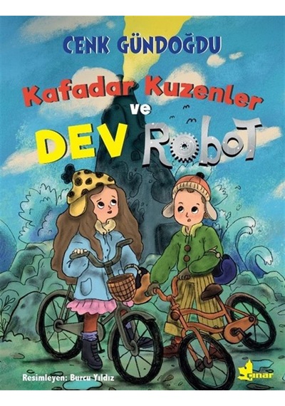 Kafadar Kuzenler Ve Dev Robot / Cenk Gündoğdu