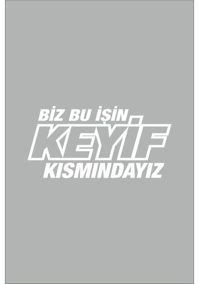 Biz Bu Işin Keyif Kısmındayız Sticker 10 X 5 Cm