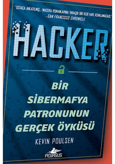 Hacker: Bir Sibermafya Patronunun Gerçek Öyküsü - Kevin Poulsen