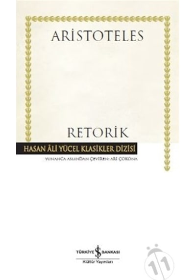 Retorik-Hasan Ali Yücel Klasikler - Aristoteles - İş Bankası Kültür Yayınları
