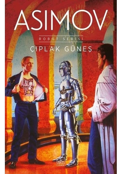 Çıplak Güneş - Robot Serisi 2. Kitap - Isaac Asimov - İthaki Yayınları