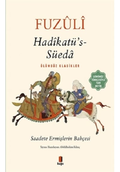 Hadikatü's-Süeda: Saadete Ermişlerin Bahçesi - Ölümsüz Klasikler - Fuzuli - Kapı Yayınları