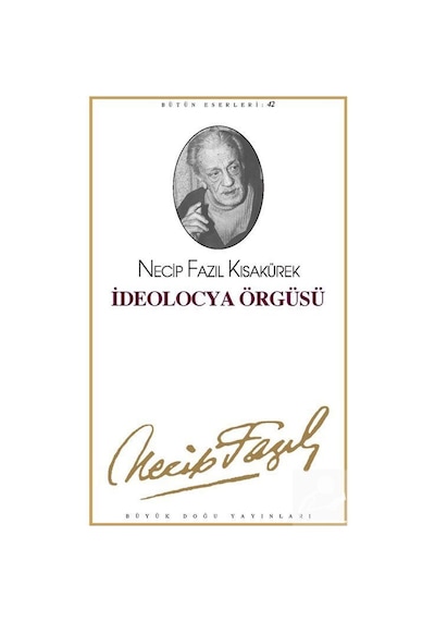 İdeolocya Örgüsü - Necip Fazıl Kısakürek - Büyük Doğu Yayınları