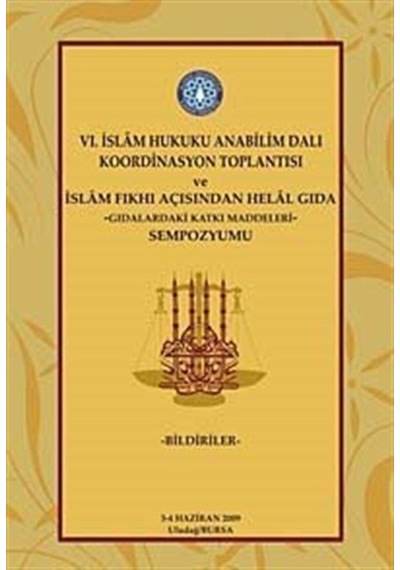 6. İslam Hukuku Anabilim Dalı Koordinasyon Toplantısı ve İslam Fıkhı Açısından Helal Gıda  -Gıdalarda - Emin Yayınları
