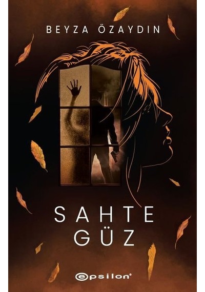 Sahte Güz - Beyza Özaydın - Epsilon Yayınevi