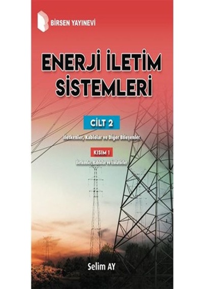 Enerji Iletim Sistemleri Cilt 2 Kısım 1 Selim Ay - Birsen Yayınevi
