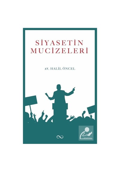 Siyasetin Mucizeleri - Halil Öncel - Bengisu Yayınları