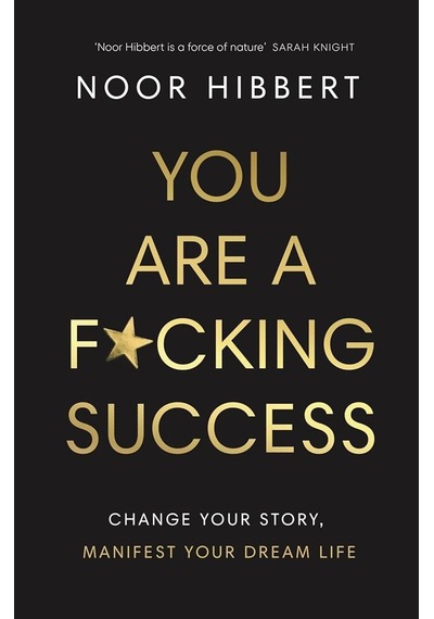 You Are A F Cking Success Change Your Story, Manifest Your Dream