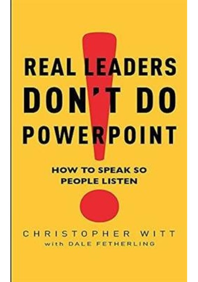 Real Leaders Don't Do Powerpoint