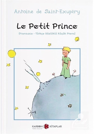 Le Petit Prince Fransızca-Türkçe Sözlüklü Küçük Prens / Anto...