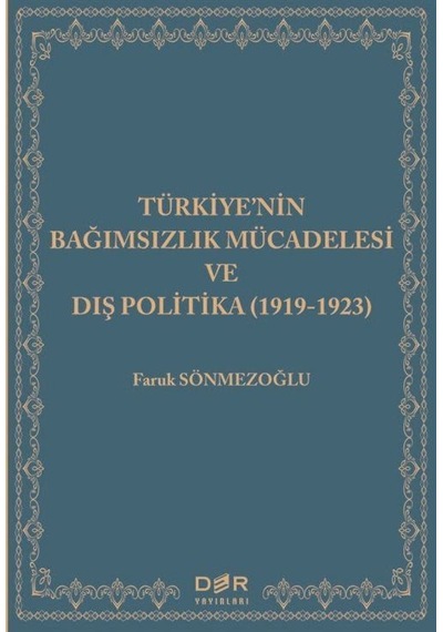 Türkiye'nin Bağımsızlık Mücadelesi ve Dış Politika (1919-1923)...