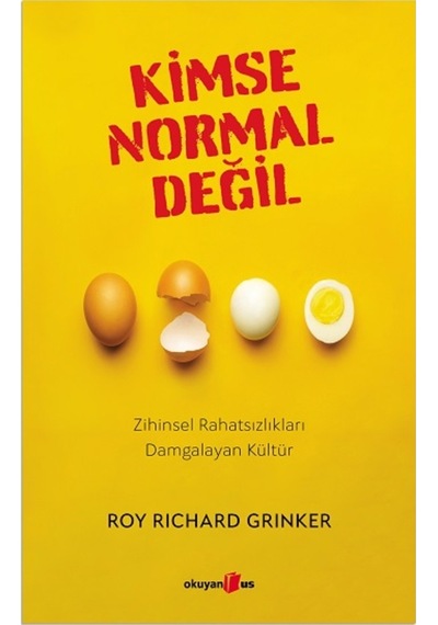 Kimse Normal Değil - Zihinsel Rahatsızlıkları Damgalayan Kültür - Roy Richard Grinker - Okuyan Us Yayınları