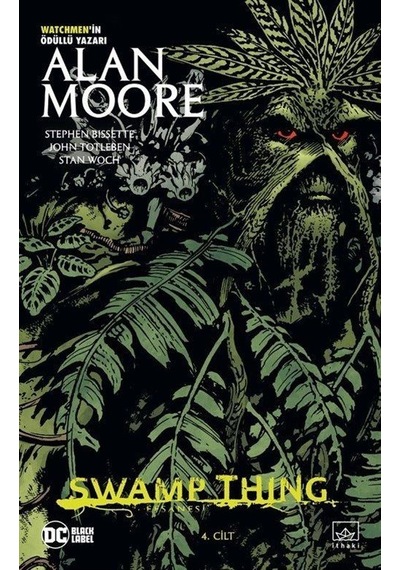 Swamp Thing Efsanesi: 4. Cilt - Alan Moore - İthaki Yayınları