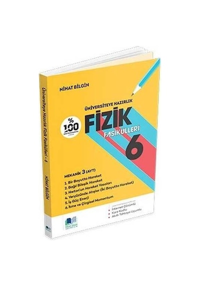 Üniversiteye Hazırlık Fizik Fasikülleri  -  6 -  Nihat Bilgin Yayıncılık